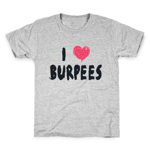 I Love Burpees Kids T-Shirt