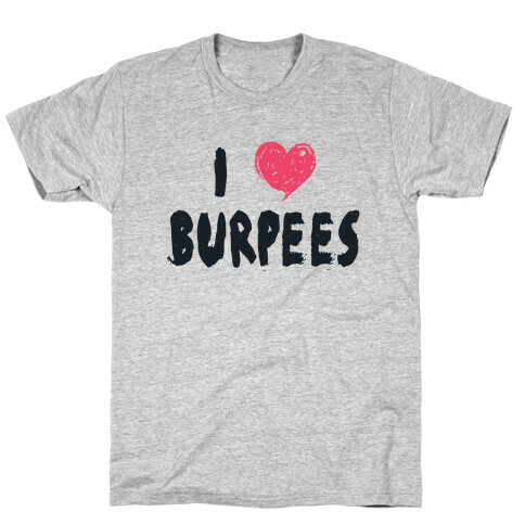 I Love Burpees T-Shirt