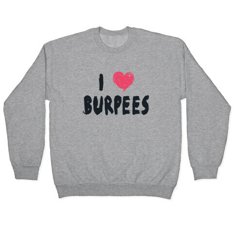 I Love Burpees Pullover