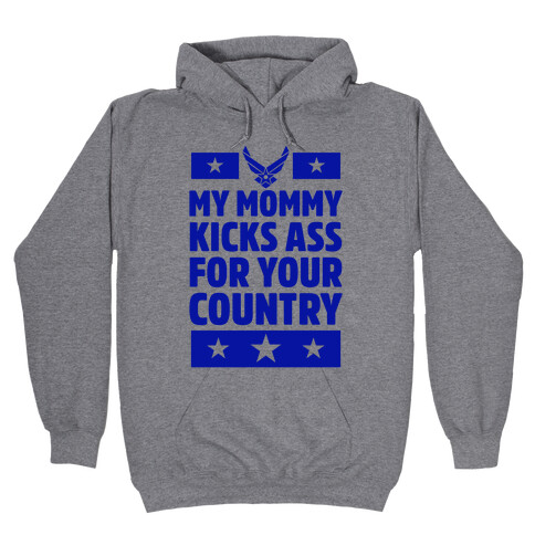 My Mommy Kicks Ass For Your Country (Marines) Hooded Sweatshirt