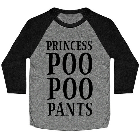 Princess Poo Poo Pants Baseball Tee