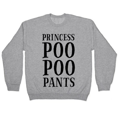 Princess Poo Poo Pants Pullover