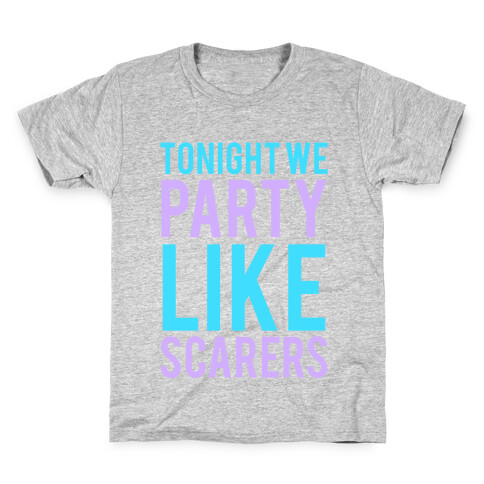 Tonight We Party Like Scarers Kids T-Shirt