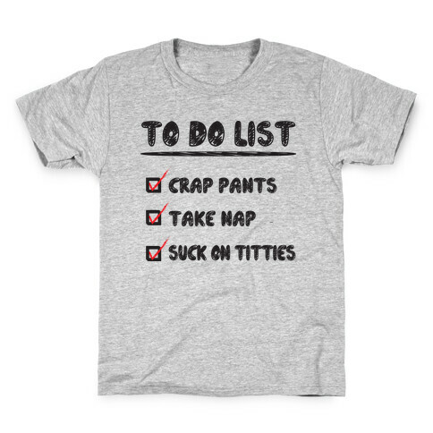 To Do List (Baby Edition) Kids T-Shirt