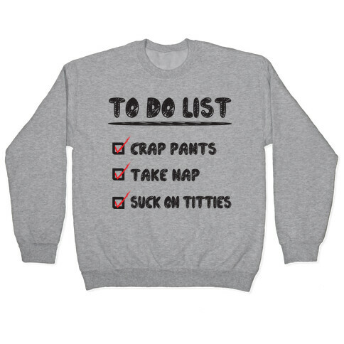 To Do List (Baby Edition) Pullover