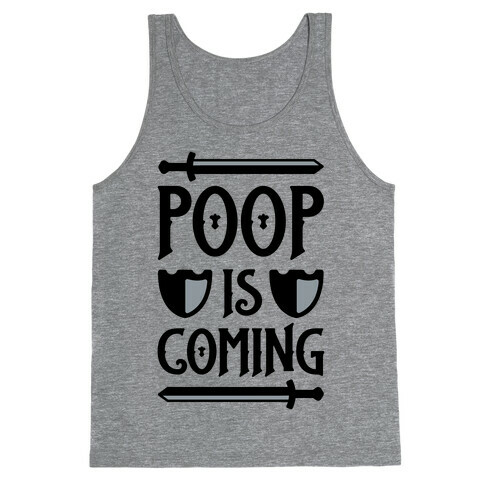 Poop Is Coming Tank Top