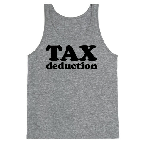 Tax Deduction Tank Top