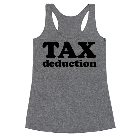 Tax Deduction Racerback Tank Top