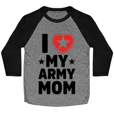 I Love My Army Mom Baseball Tee