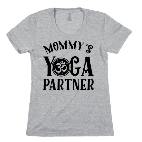 Mommy's Yoga Partner Womens T-Shirt