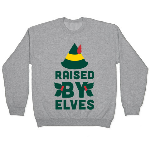 Raised By Elves Pullover