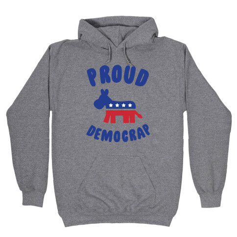 Proud Democrap Hooded Sweatshirt