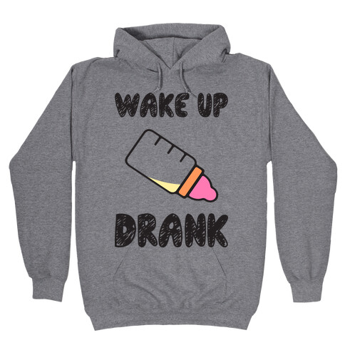 Wake Up Drank (Baby) Hooded Sweatshirt