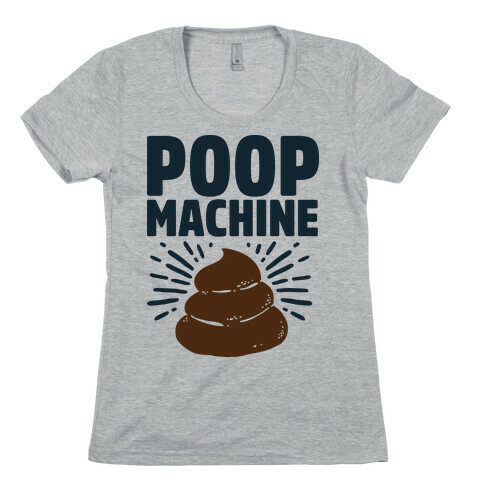 Poop Machine Womens T-Shirt