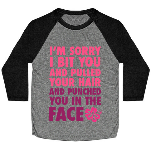 Sorry I Punched You In The Face Baseball Tee