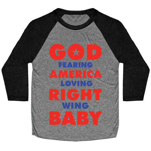 God Fearing American Loving Right Wing Baby Baseball Tee