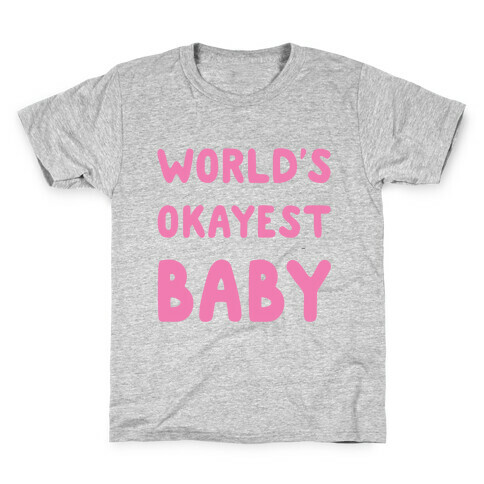 World's Okayest Baby Kids T-Shirt
