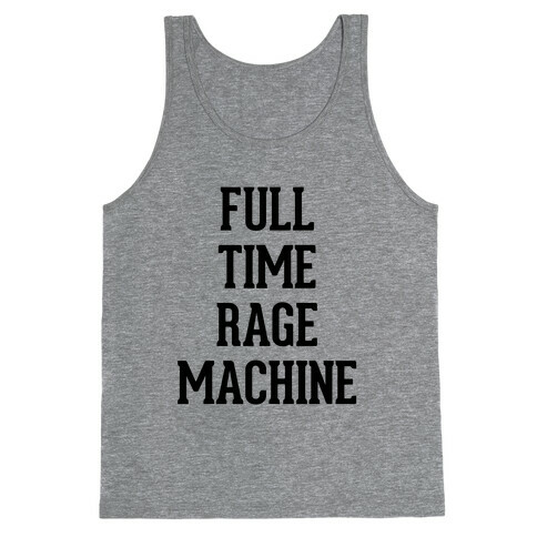 Full Time Rage Machine Tank Top