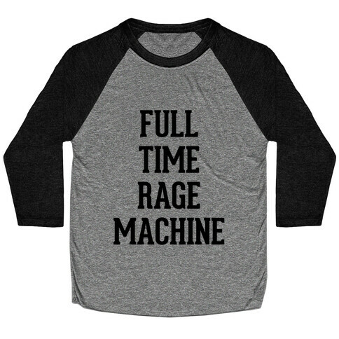 Full Time Rage Machine Baseball Tee