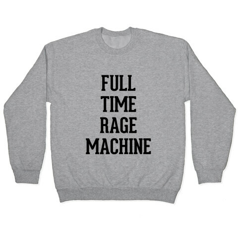 Full Time Rage Machine Pullover