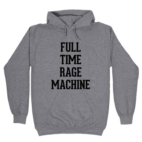 Full Time Rage Machine Hooded Sweatshirt