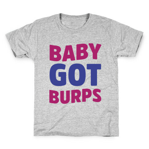 Baby Got Burps Kids T-Shirt