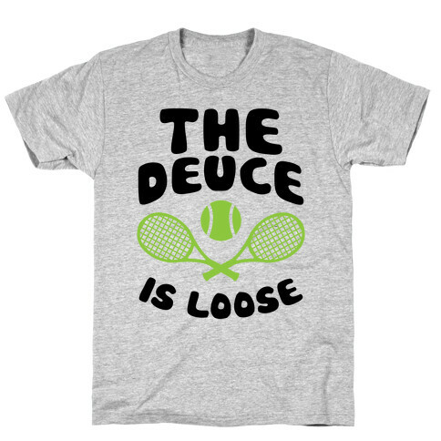 The Deuce Is Loose T-Shirt