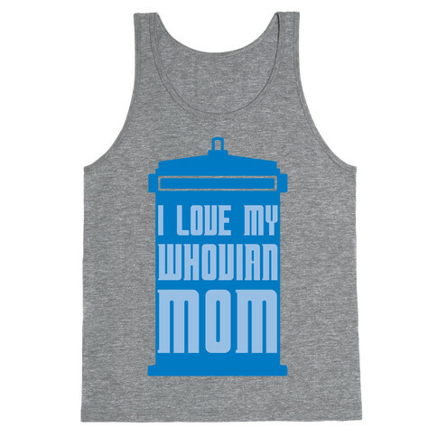 I Love My Whovian Mom Tank Top