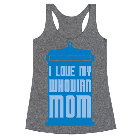 I Love My Whovian Mom Racerback Tank Top