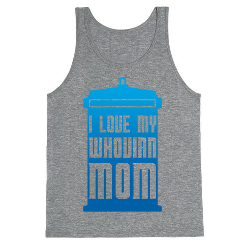 I Love My Whovian Mom Tank Top