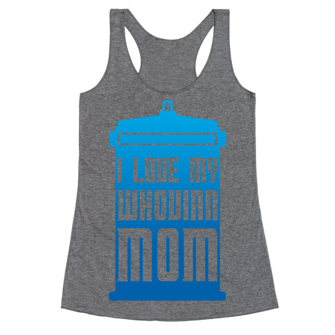 I Love My Whovian Mom Racerback Tank Top