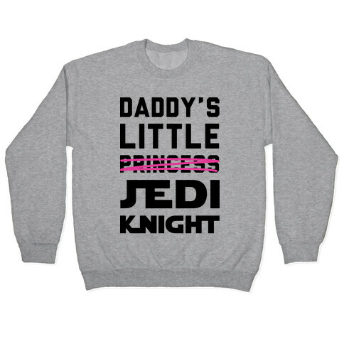 Daddy's Little Jedi Knight Pullover