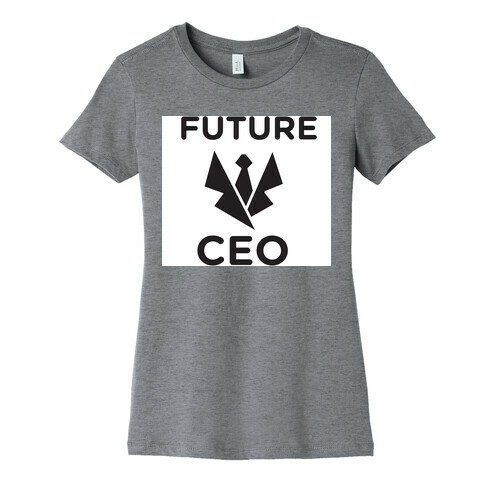 CEO of Tomorrow Womens T-Shirt