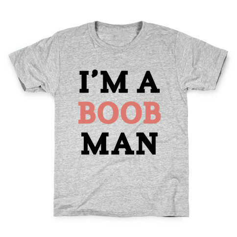 I'm a boob man Kids T-Shirt