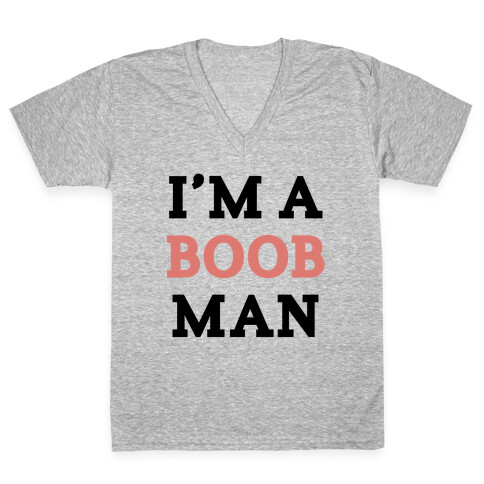 I'm a boob man V-Neck Tee Shirt