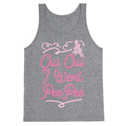 Oui Oui I Went Pee Pee Tank Top