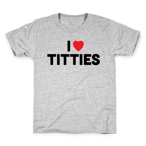 I heart titties Kids T-Shirt