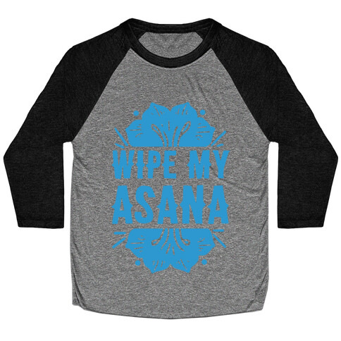 Wipe My Asana Baseball Tee