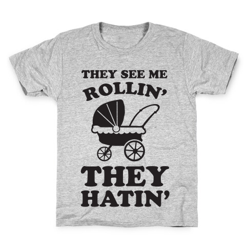They See Me Rollin' They Hatin' Kids T-Shirt