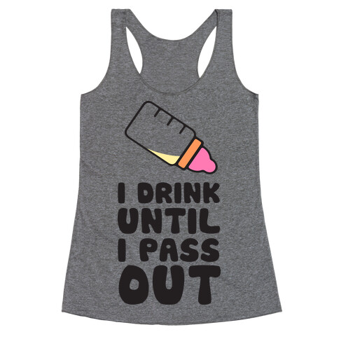 I Drink Until I Pass Out Racerback Tank Top