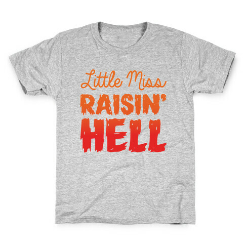 Little Miss Raisin' Hell Kids T-Shirt