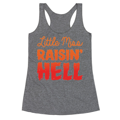 Little Miss Raisin' Hell Racerback Tank Top