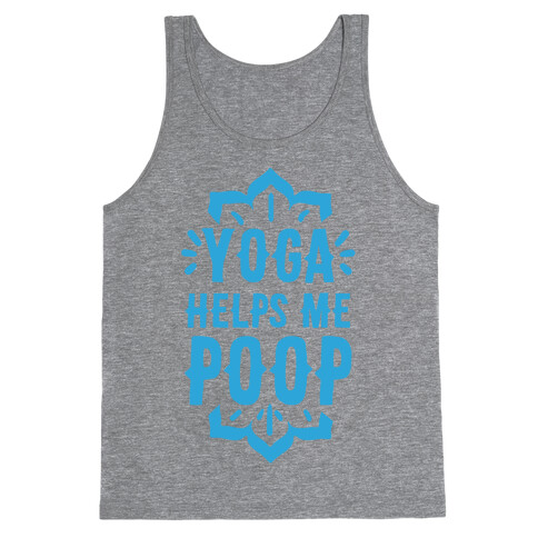 Yoga Helps Me Poop Tank Top