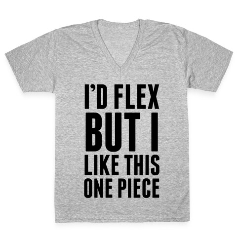 I'd Flex But I like This One Piece V-Neck Tee Shirt