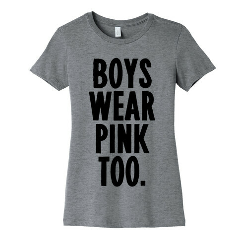 Boys Wear Pink Too Womens T-Shirt