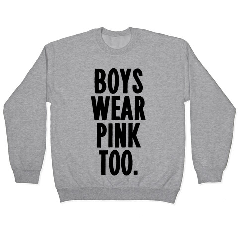 Boys Wear Pink Too Pullover