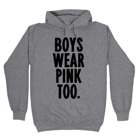 Boys Wear Pink Too Hooded Sweatshirt
