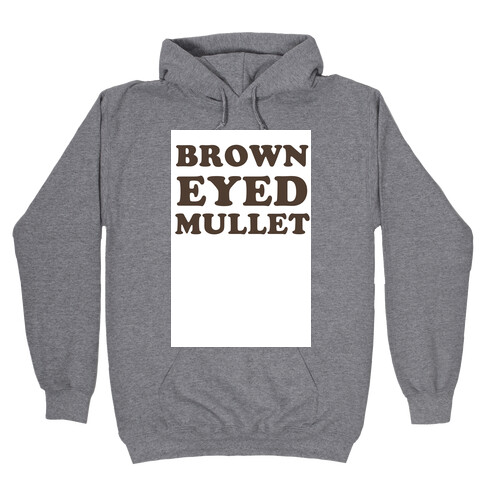 Brown-Eyed Mullet (v-neck) Hooded Sweatshirt