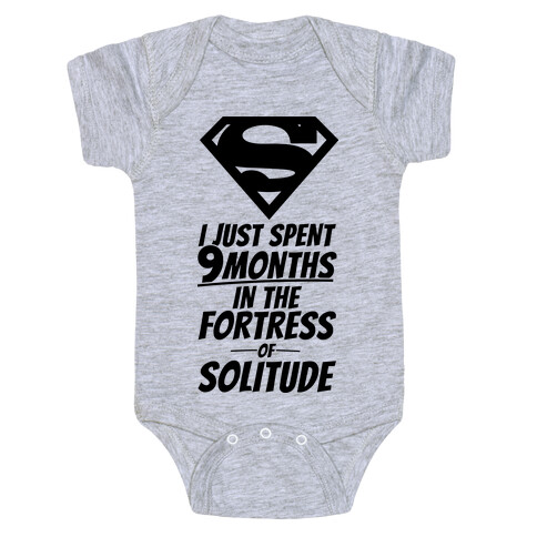 I Just Spent 9 Months In The Fortress Of Solitude Baby One-Piece