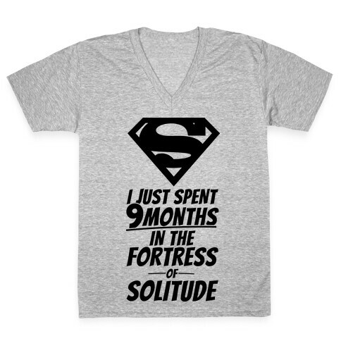 I Just Spent 9 Months In The Fortress Of Solitude V-Neck Tee Shirt